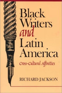 Black Writers and Latin America: Cross-Cultural Affairs 