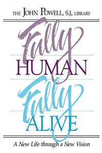 Fully Human, Fully Alive 