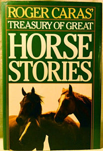 Roger Caras' Treasury of Great Horse Stories 