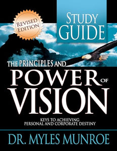 The Principles and Power of Vision Study Guide 