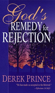 God's Remedy for Rejection 