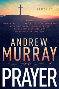 Andrew Murray on Prayer 