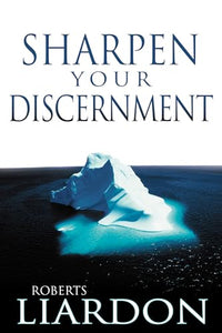 Sharpen Your Discernment 