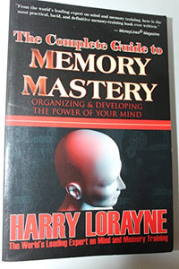 The Complete Guide to Memory Mastery 