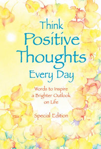 Think Positive Thoughts Every Day 