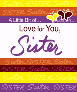 A Little Bit Of... Love for You, Sister 