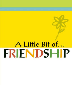 A Little Bit Of... Friendship 