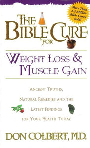 The Bible Cure for Weight Loss and Muscle Gain 