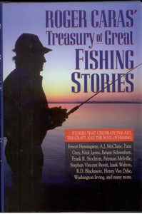 Roger Caras Treasury of Great Fishing Stories 