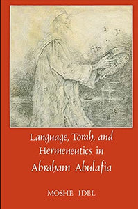 Language, Torah, and Hermeneutics in Abraham Abulafia 