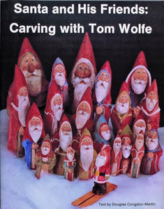 Santa and His Friends: Carving with Tom Wolfe 