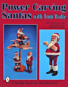 Power Carving Santas with Tom Wolfe 