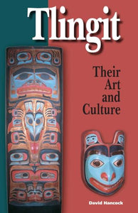 Tlingit: Their Art and Culture 