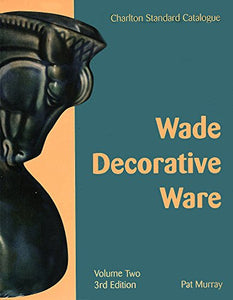 The Charlton Standard Catalogue of Wade Decorative Ware 