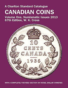 Canadian Coins, Vol 1 - Numismatic Issues, 67th Ed (Charlton's Standard Catalogue of Canadian Coins) 