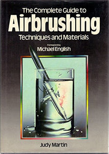 The Complete Guide to Airbrushing 