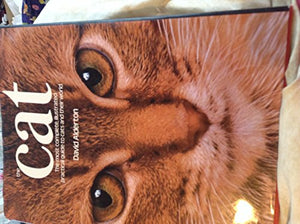 The Cat: The Most Complete, Illustrated Practical Guide to Cats and Their World 