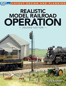 Realistic Model Railroad Operation, Second Edition 