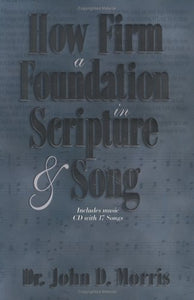 How Firm a Foundation in Scripture and Song 