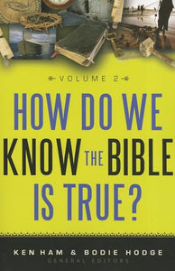 How Do We Know the Bible Is True Volume 2 