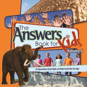 The Answers Book for Kids, Volume 6 