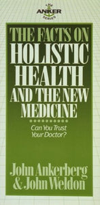 The Facts on Holistic Health and the New Medicine 