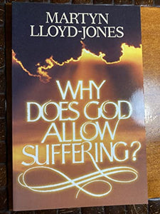 Why Does God Allow Suffering? 