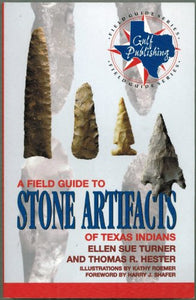 A Field Guide to Stone Artifacts of Texas Indians 