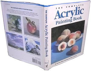 The Complete Acrylic Painting Book 