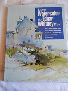 Learn Watercolor the Edgar Whitney Way 