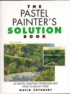 The Pastel Painter's Solution Book 