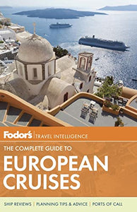 Fodor's The Complete Guide To European Cruises 