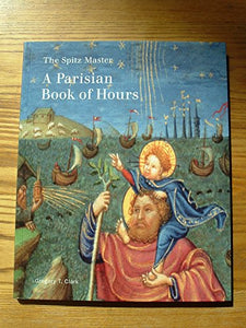 The Spitz Master – A Parisian Book of Hours 