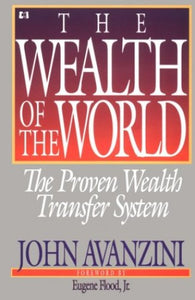 The Wealth of the World: the Proven Wealth Transfer System 