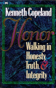 Honor: Walking in Honesty, Truth, and Integrity 