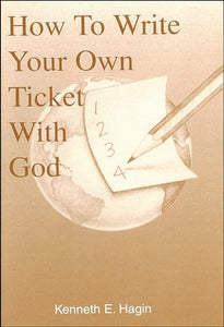 How to Write Your Own Ticket with God 