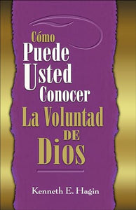 Como Puede Usted Conocer la Voluntad de Dios 