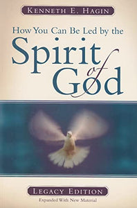 How You Can Be Led by the Spirit of God: Legacy Edition 