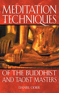 Meditation Techniques of the Buddhist and Taoist Masters 