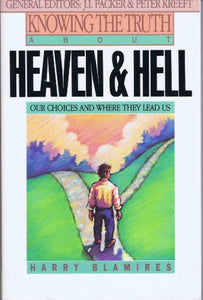 Knowing the Truth about Heaven and Hell 