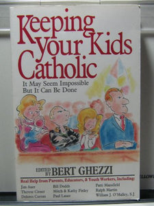 Keeping Your Kids Catholic 