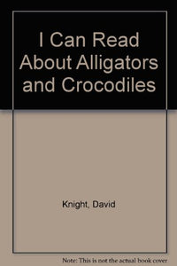 I Can Read about Alligators & Crocodiles 