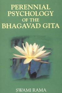 The Perennial Psychology of the Bhagavad-Gita 