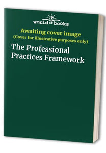 The Professional Practices Framework 