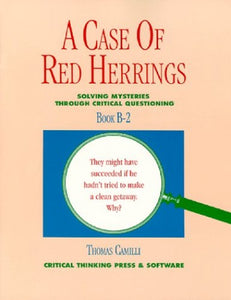 A Case of Red Herrings: Solving Mysteries through Critical Questioning, Book B2 