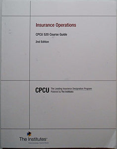 Insurance Operations CPCU 520 Course Guide 2nd Edition 