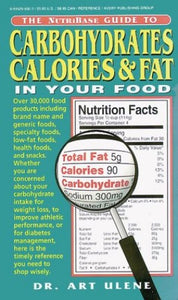 The NutriBase Guide to Carbohydrates, Calories and Fat in Your Food 