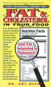 The NutriBase Guide to Fat and Cholesterol in Your Food 