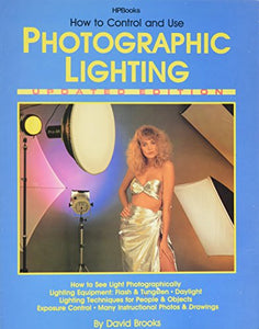 How to Control and Use Photographic Lighting 