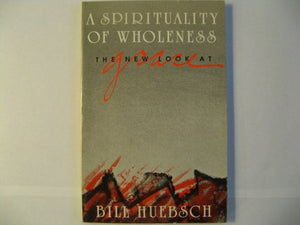 A Spirituality of Wholeness 